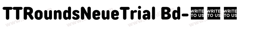 TTRoundsNeueTrial Bd字体转换 TTRoundsNeueTrial Bd字体转换